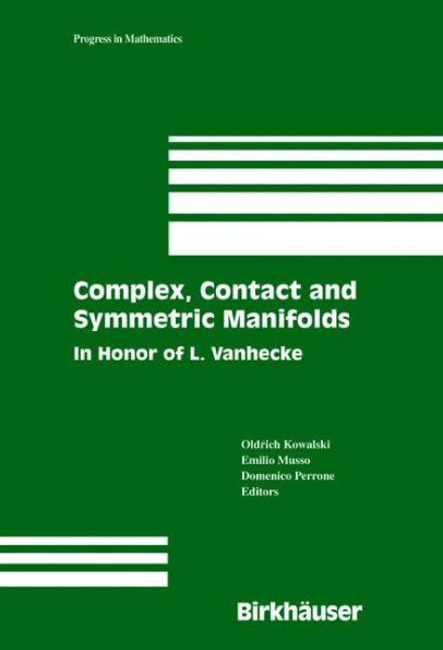 Complex, Contact and Symmetric Manifolds: In Honor of L. Vanhecke