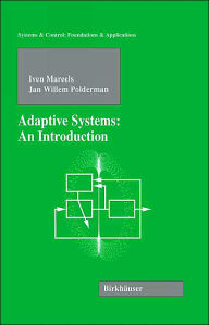 Title: Adaptive Systems: An Introduction / Edition 1, Author: Iven Mareels