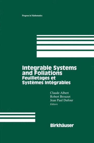 Integrable Systems and Foliations: Feuilletages et Systèmes Intégrables / Edition 1