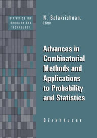 Title: Advances in Combinatorial Methods and Applications to Probability and Statistics / Edition 1, Author: N. Balakrishnan