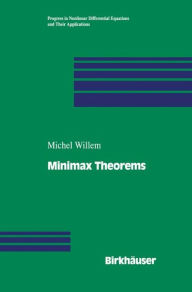 Title: Minimax Theorems / Edition 1, Author: Michel Willem