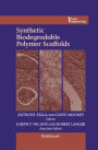 Synthetic Biodegradable Polymer Scaffolds / Edition 1