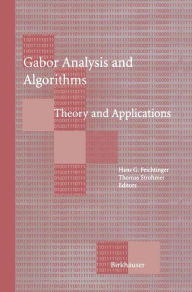 Title: Gabor Analysis and Algorithms: Theory and Applications / Edition 1, Author: Hans G. Feichtinger