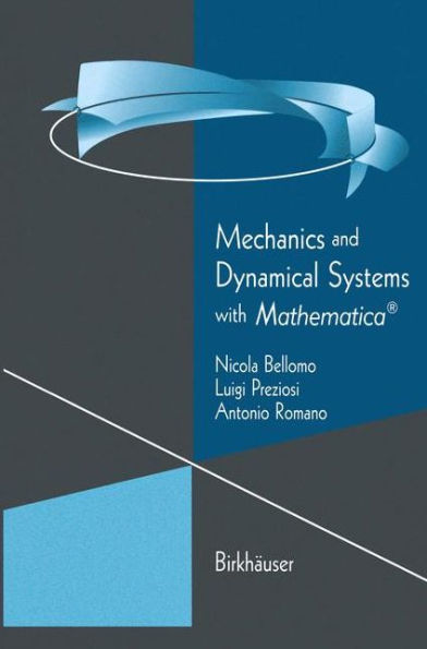Mechanics and Dynamical Systems with Mathematicaï¿½ / Edition 1