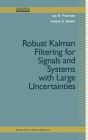 Robust Kalman Filtering For Signals and Systems with Large Uncertainties