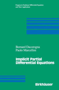 Title: Implicit Partial Differential Equations / Edition 1, Author: Bernard Dacorogna