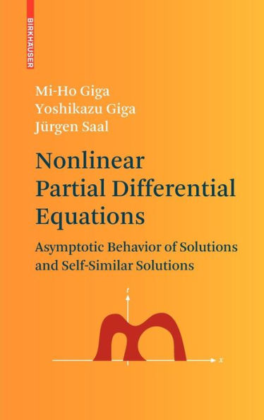 Nonlinear Partial Differential Equations: Asymptotic Behavior of Solutions and Self-Similar Solutions / Edition 1