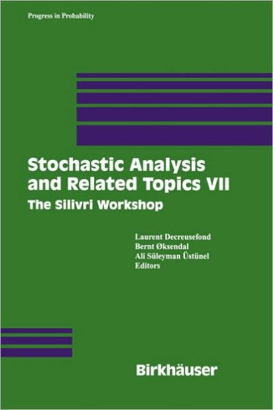 Stochastic Analysis and Related Topics VII: Proceedings of the Seventh Silivri Workshop / Edition 1