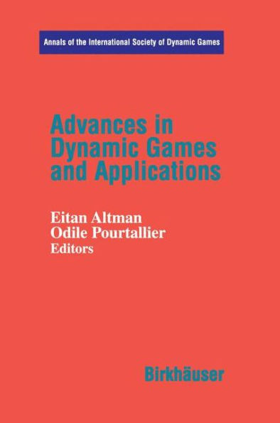 Advances in Dynamic Games and Applications / Edition 1