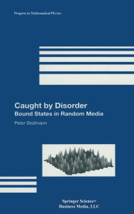 Title: Caught by Disorder: Bound States in Random Media, Author: Peter Stollmann