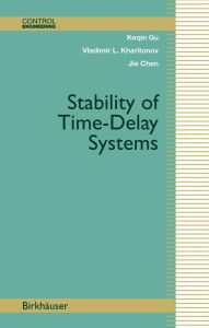 Title: Stability of Time-Delay Systems / Edition 1, Author: Keqin Gu