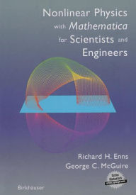 Title: Nonlinear Physics with Mathematica for Scientists and Engineers / Edition 1, Author: Richard H. Enns