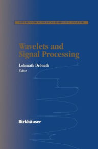 Title: Wavelets and Signal Processing / Edition 1, Author: Lokenath Debnath