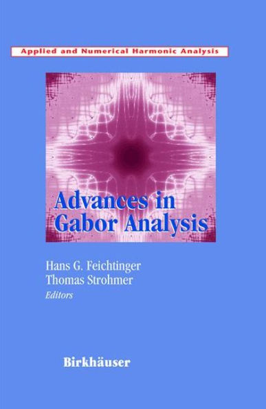 Advances in Gabor Analysis / Edition 1