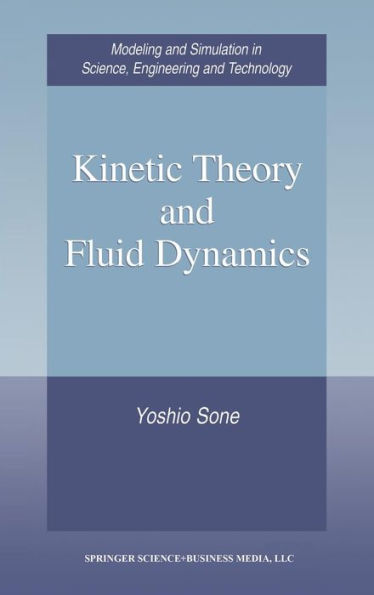 Kinetic Theory and Fluid Dynamics / Edition 1