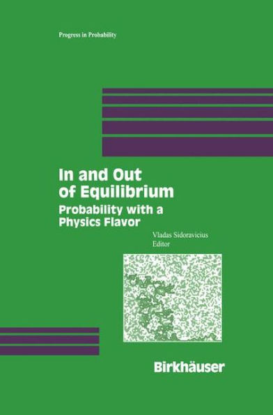 In and Out of Equilibrium: Probability with a Physics Flavor / Edition 1