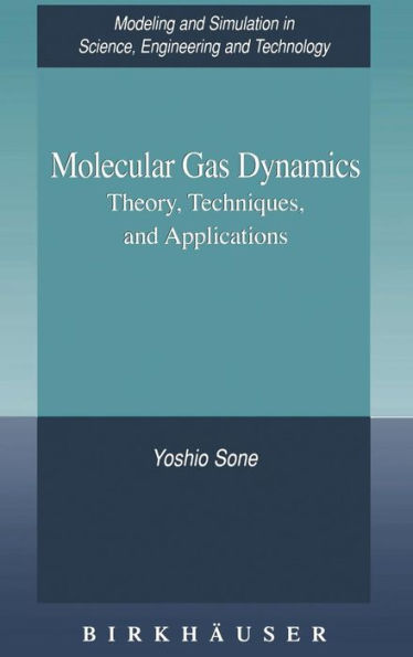 Molecular Gas Dynamics: Theory, Techniques, and Applications / Edition 1