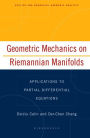 Geometric Mechanics on Riemannian Manifolds: Applications to Partial Differential Equations / Edition 1