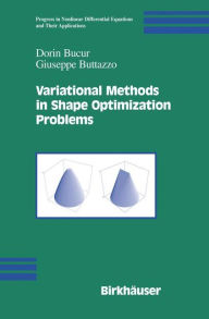 Title: Variational Methods in Shape Optimization Problems / Edition 1, Author: Dorin Bucur