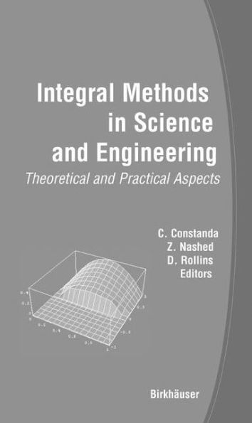 Integral Methods in Science and Engineering: Theoretical and Practical Aspects / Edition 1
