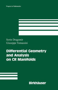 Title: Differential Geometry and Analysis on CR Manifolds / Edition 1, Author: Sorin Dragomir