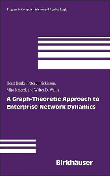 A Graph-Theoretic Approach to Enterprise Network Dynamics / Edition 1