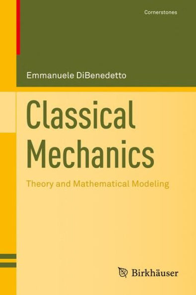 Classical Mechanics: Theory and Mathematical Modeling / Edition 1