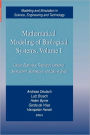 Mathematical Modeling of Biological Systems, Volume I: Cellular Biophysics, Regulatory Networks, Development, Biomedicine, and Data Analysis