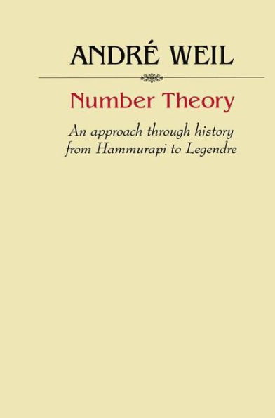 Number Theory: An approach through history From Hammurapi to Legendre / Edition 1