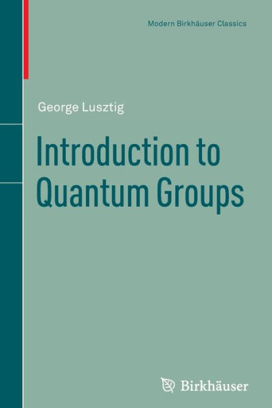 Introduction to Quantum Groups / Edition 1