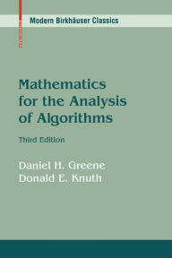 Title: Mathematics for the Analysis of Algorithms / Edition 3, Author: Daniel H. Greene