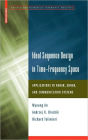 Ideal Sequence Design in Time-Frequency Space: Applications to Radar, Sonar, and Communication Systems / Edition 1