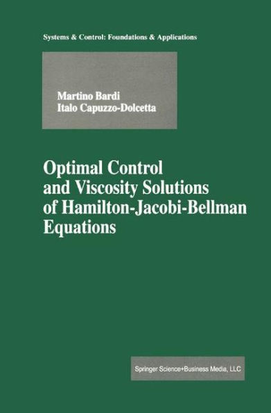 Optimal Control and Viscosity Solutions of Hamilton-Jacobi-Bellman Equations / Edition 1