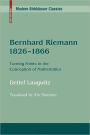 Bernhard Riemann 1826-1866: Turning Points in the Conception of Mathematics