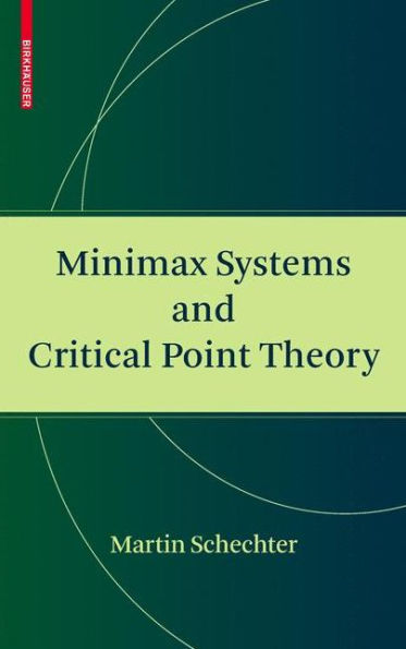 Minimax Systems and Critical Point Theory / Edition 1