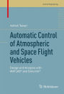 Automatic Control of Atmospheric and Space Flight Vehicles: Design and Analysis with MATLAB® and Simulink®