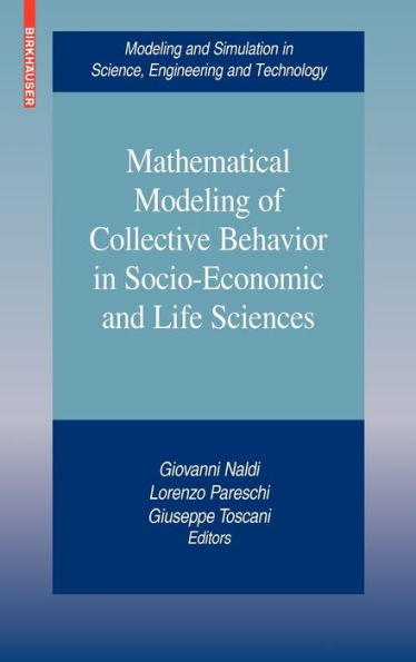 Mathematical Modeling of Collective Behavior in Socio-Economic and Life Sciences / Edition 1