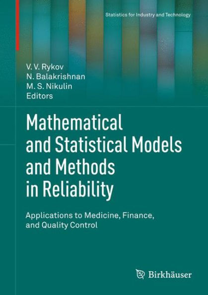 Mathematical and Statistical Models and Methods in Reliability: Applications to Medicine, Finance, and Quality Control / Edition 1