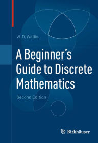 Title: A Beginner's Guide to Discrete Mathematics, Author: W.D. Wallis