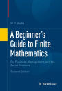 A Beginner's Guide to Finite Mathematics: For Business, Management, and the Social Sciences
