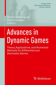 Title: Advances in Dynamic Games: Theory, Applications, and Numerical Methods for Differential and Stochastic Games, Author: Pierre Cardaliaguet