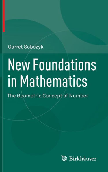 New Foundations in Mathematics: The Geometric Concept of Number