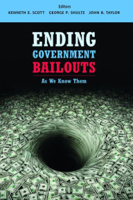 Title: Ending Government Bailouts as We Know Them, Author: Kenneth E. Scott