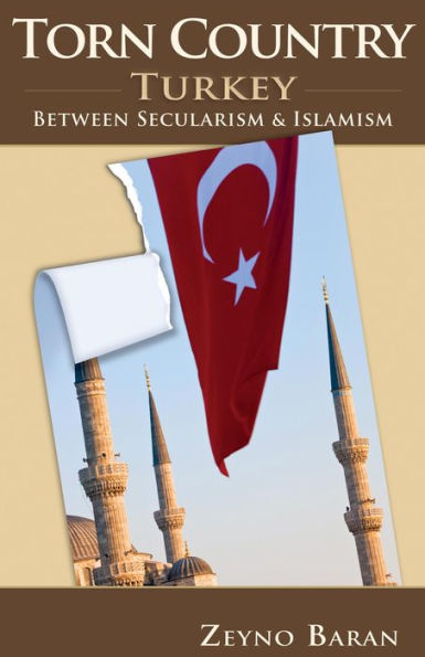 Torn Country: Turkey between Secularism and Islamism