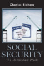 Social Security: The Unfinished Work