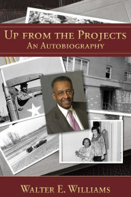 Title: Up From The Projects, Author: Walter E. Williams