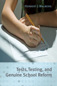 Title: Tests, Testing, and Genuine School Reform, Author: Herbert J. Walberg