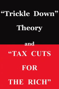 Title: Trickle Down Theory and Tax Cuts for the Rich, Author: Thomas Sowell