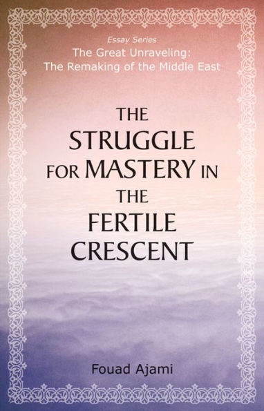 The Struggle for Mastery in the Fertile Crescent