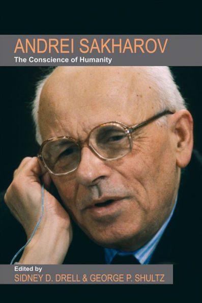 Andrei Sakharov: The Conscience of Humanity